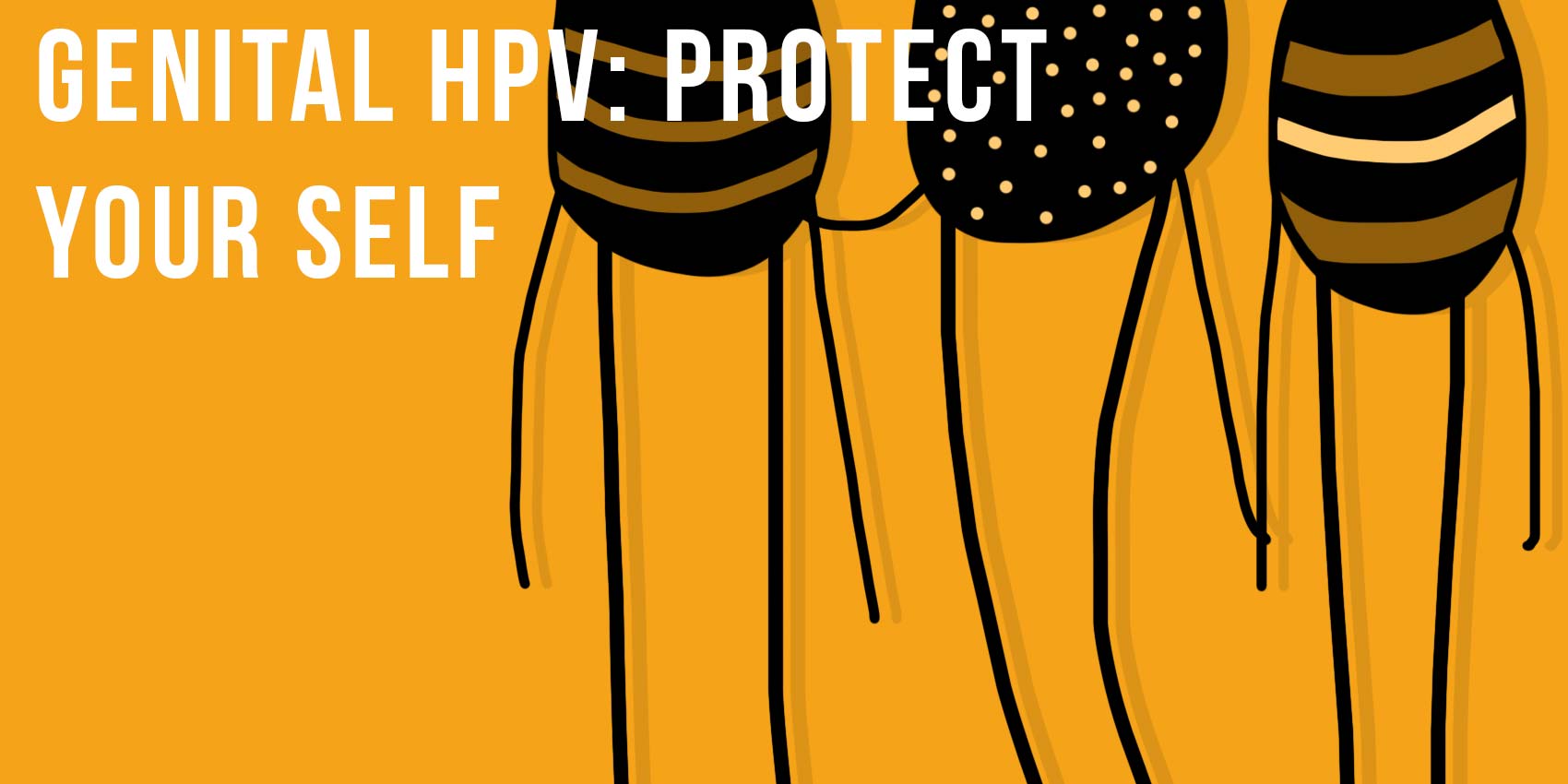 Your Self Series Genital HPV protect your self
