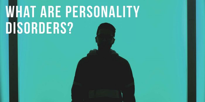 Your Self Series What are personality disorders?